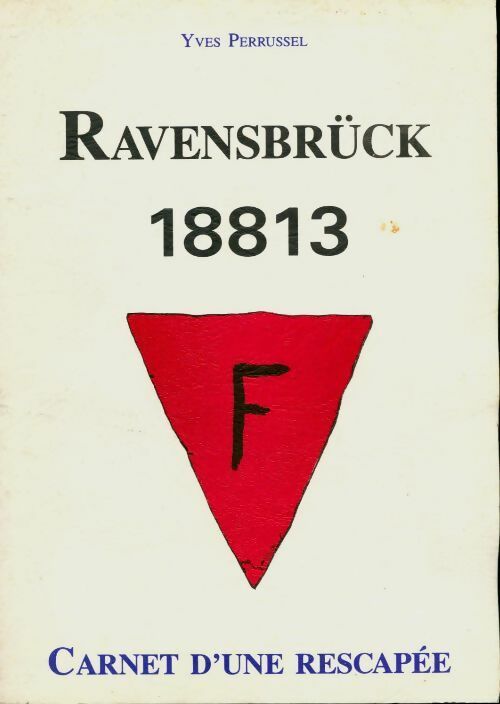 Livrenpoche : Ravensbrück 18813. Carnet d'une rescapée - Yves Perrussel - Livre