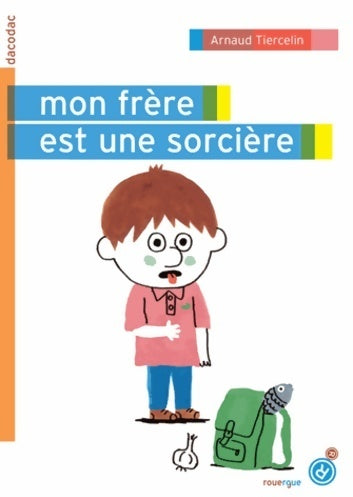 Livrenpoche : Mon frère est une sorcière - Arnaud Tiercelin - Livre