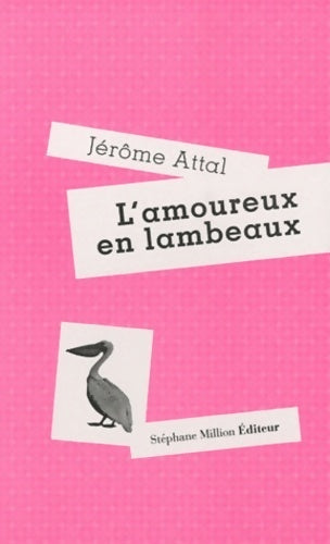 Livrenpoche : L'amoureux en lambeaux - Jérôme Attal - Livre