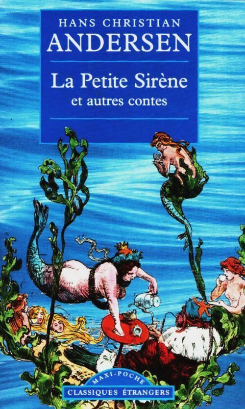 La petite sirène et autres contes (contes choisis) - Hans Christian Andersen -  Maxi Poche - Livre