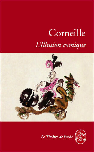 L'illusion comique - Pierre Corneille -  Le Livre de Poche - Livre