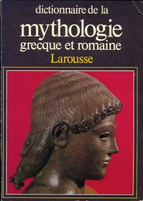 Livrenpoche : Dictionnaire de la mythologie grecque et romaine - Joël Schmidt - Livre