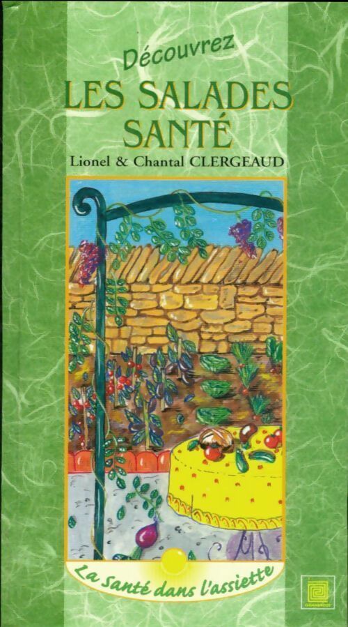 Livrenpoche : Découvrez-les salades santé - Chantal Clergeaud - Livre
