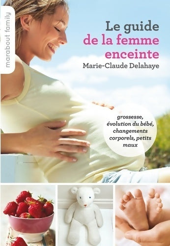 Livrenpoche : Le guide de la femme enceinte - Marie-Claude Delahaye - Livre