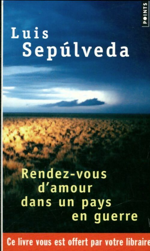 Livrenpoche : Rendez-vous d'amour dans un pays en guerre - Luis Sepùlveda - Livre
