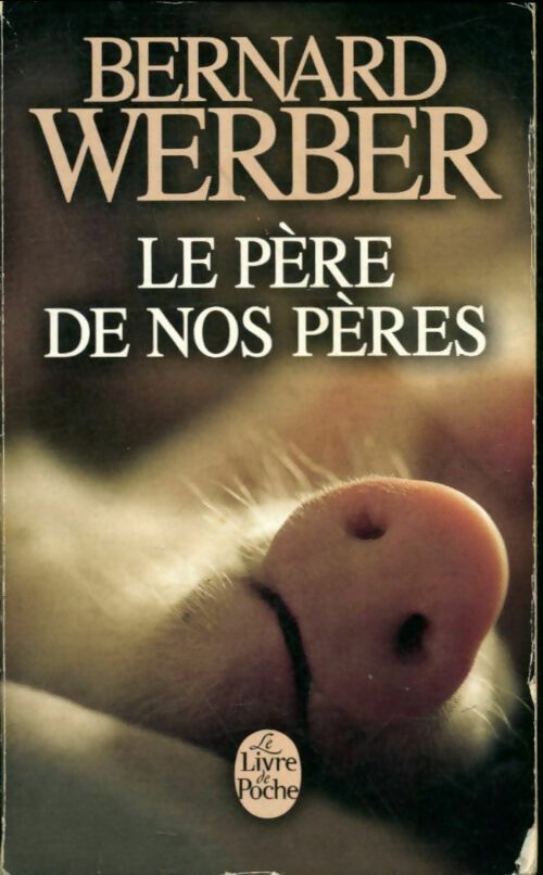Livrenpoche : Le père de nos pères - Bernard Werber - Livre