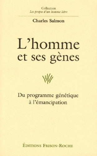 Livrenpoche : L'homme et ses gènes. Du programme génétique à l'émancipation - Charles Salmon - Livre
