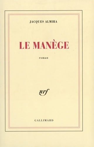 Livrenpoche : Le manège - Jacques Almira - Livre