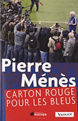 Livrenpoche : Carton rouge pour les bleus - Pierre Ménès - Livre