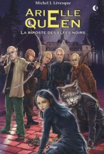 Livrenpoche : Arielle Queen Tome III : La riposte des elfes noirs - Michel J. Levesque - Livre