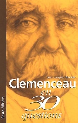 Livrenpoche : Clemenceau en 30 questions - Jean-Jacques Becker - Livre