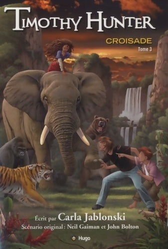 Timothy Hunter Tome III : La croisade - Carla Jablonski - Livre