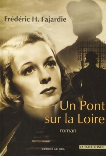 Livrenpoche : Un pont sur la Loire - Frédéric H. Fajardie - Livre