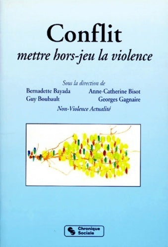 Livrenpoche : Conflit. Mettre hors-jeu la violence - Bernadette Bayada - Livre