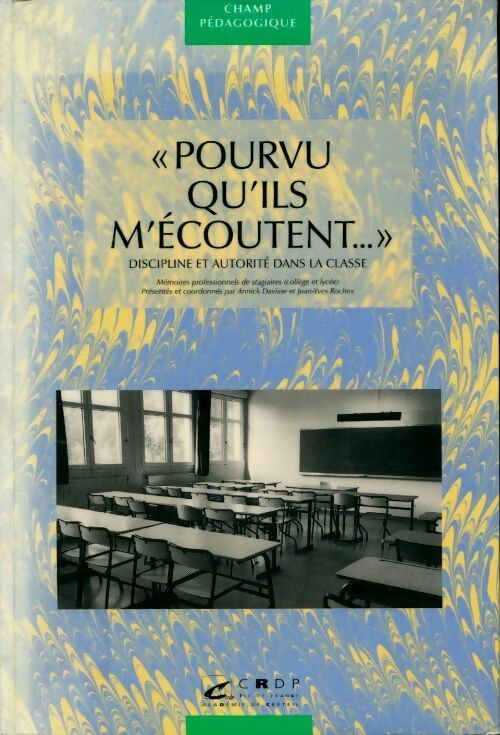 Livrenpoche : Pourvu qu'ls m'écoutent... Autorité et discipline dans la classe - Daniel Dussaussois - Livre