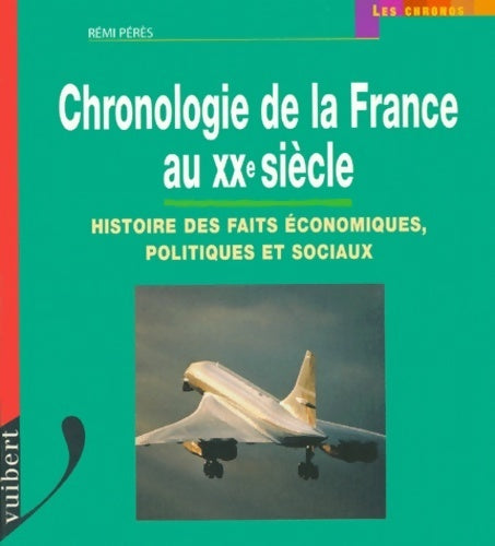 Livrenpoche : Chronologie de la France au XXe siècle - Rémi Pérès - Livre