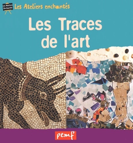 Livrenpoche : Les traces de l'art - Madeleine Mazza-Rouland - Livre