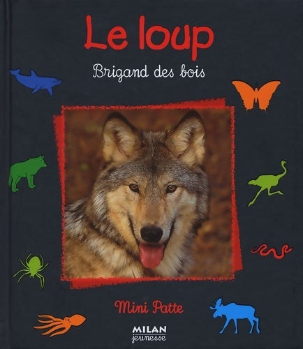 Livrenpoche : Le loup. Brigand des bois - Christian Haward - Livre