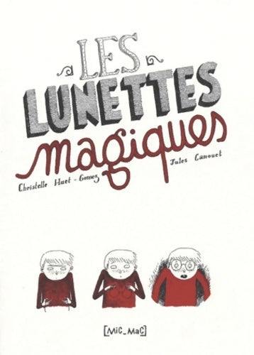 Livrenpoche : Les lunettes magiques - Christelle Huet-Gomez - Livre