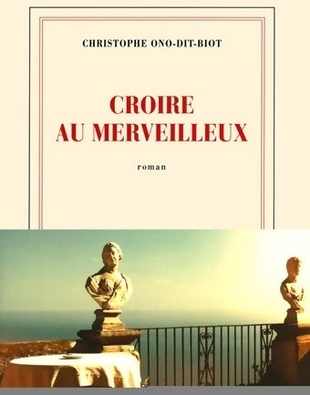 Livrenpoche : Croire au merveilleux - Christophe Ono-Dit-Biot - Livre