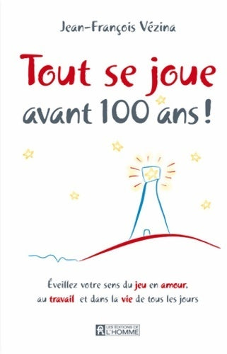 Livrenpoche : Tout se joue avant 100 ans ! - Jean-François Vezina - Livre