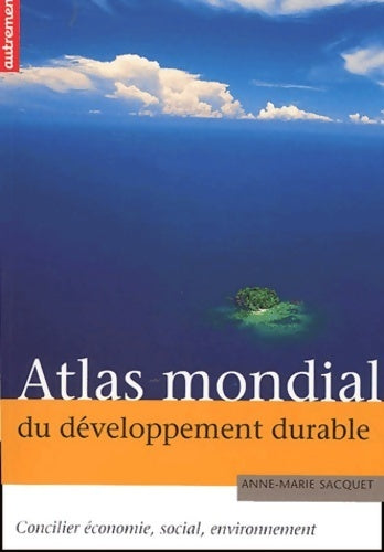 Livrenpoche : Atlas mondial du développement durable - Anne-Marie Sacquet - Livre