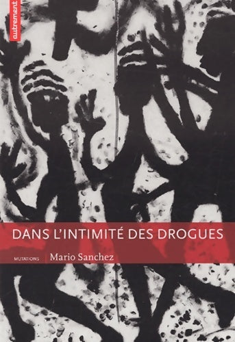 Livrenpoche : Dans l'intimité des drogues - Mario Sanchez - Livre