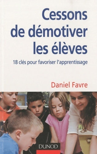 Livrenpoche : Cessons de démotiver les élèves - Daniel Favre - Livre