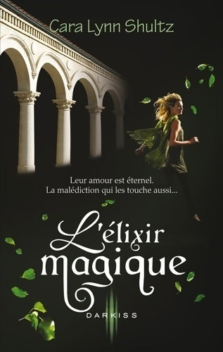 Livrenpoche : L'élixir magique - Cara Lynn Shultz - Livre