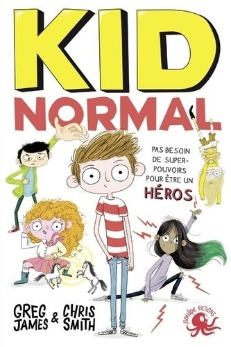 Livrenpoche : Kid normal Tome I - Greg James - Livre