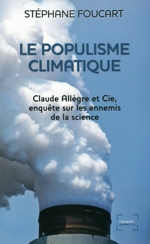 Livrenpoche : Le populisme climatique - Stéphane Foucart - Livre