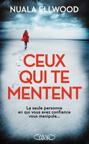 Ceux qui te mentent - Nuala Ellwood - Livre