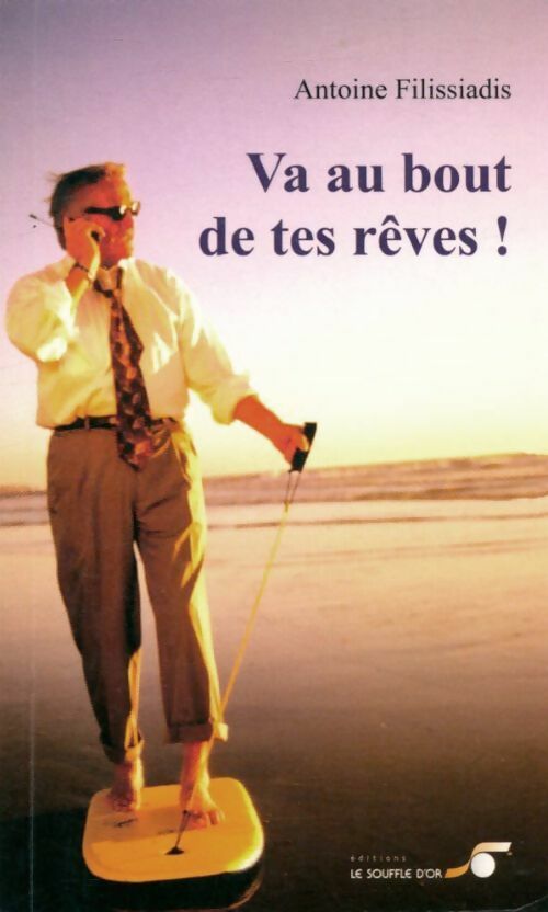 Livrenpoche : Va au bout de tes rêves ! - Antoine Filissiadis - Livre