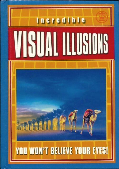 Livrenpoche : Incredebile visual illusions - Collectif - Livre