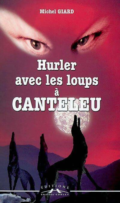 Livrenpoche : Hurler avec les loups à Canteleu - Michel Giard - Livre