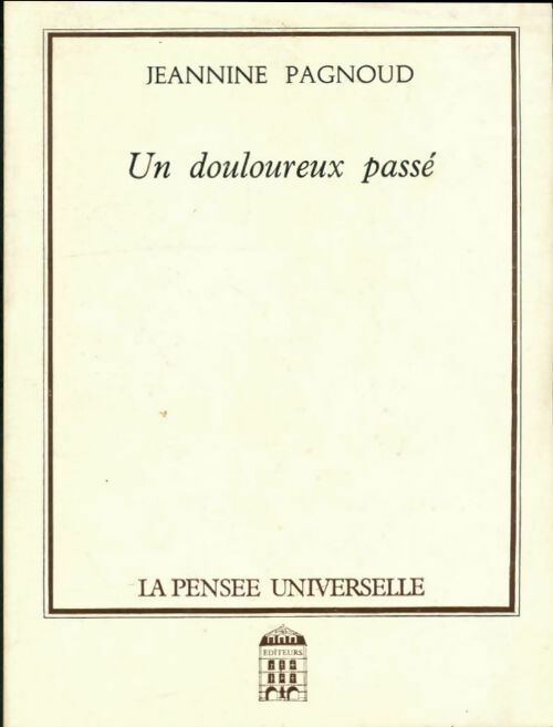 Livrenpoche : Un douloureux passé - Jeannine Pagnoud - Livre
