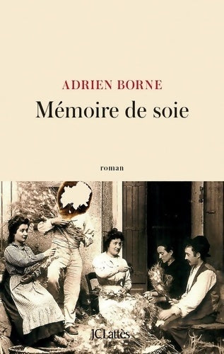 Livrenpoche : Mémoire de soie - Adrien Borne - Livre