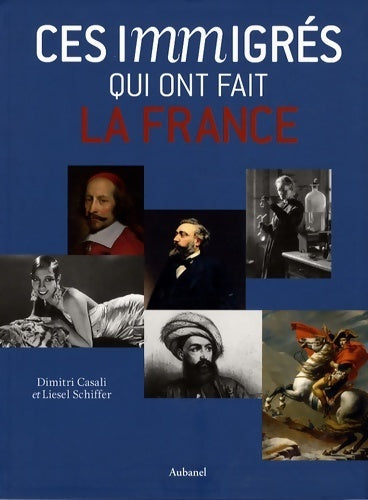Livrenpoche : Ces immigrés qui ont fait la France - Dimitri Casali - Livre
