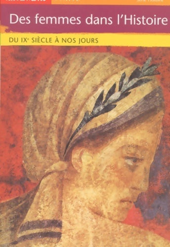 Livrenpoche : Les femmes dans l'histoire. Du IXe siècle à nos jours - Philippe Godard - Livre