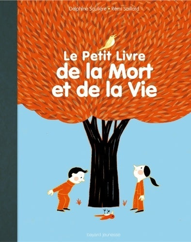 Le petit livre de la mort et de la vie - Delphine Saulière - Livre