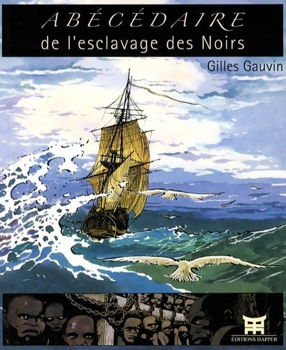 Livrenpoche : Abécédaire de l'esclavage des noirs - Gilles Gauvin - Livre