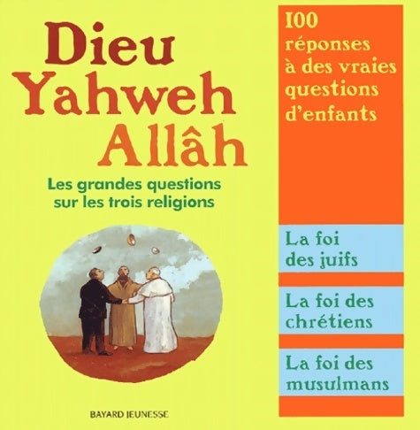 Dieu Yahweh Allâh - Michel Kubler -  Bayard Jeunesse GF - Livre