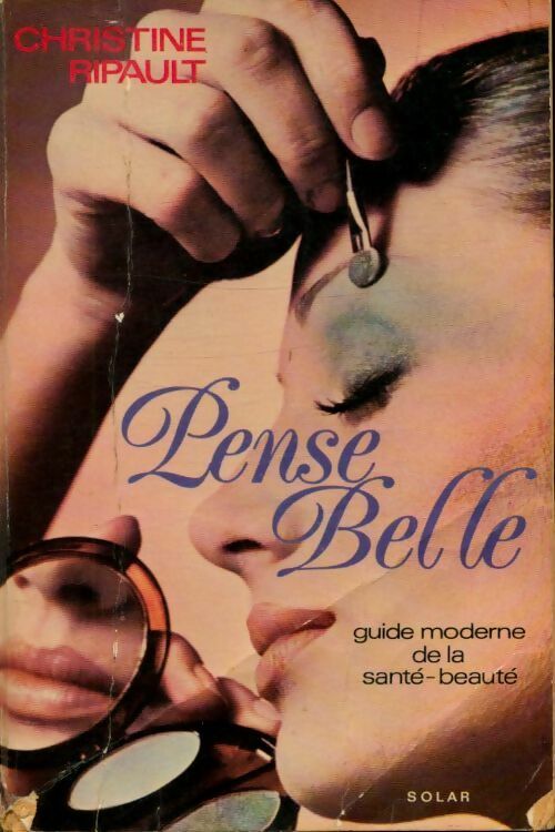 Livrenpoche : Pense belle - Christine Ripault - Livre