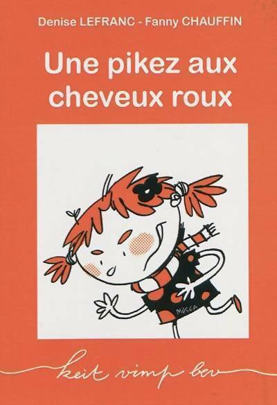 Livrenpoche : Une pikez aux cheveux roux - Denise Lefranc, Fanny Chauffin - Livre