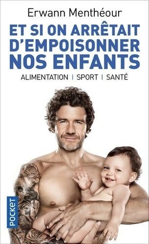 Livrenpoche : Et si on arrêtait d'empoisonner nos enfants - Erwann Menthéour - Livre