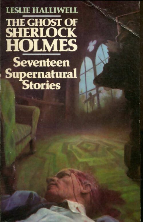 Livrenpoche : The Ghost of Sherlock Holmes : seventeen supernatural stories - Leslie Halliwell - Livre
