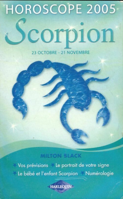 Horoscope 2005 scorpion - Milton Black -  Horoscope - Livre