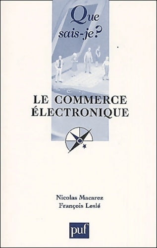 Le commerce électronique - François Leslé ; Nicolas Macarez -  Que sais-je - Livre