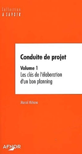 Livrenpoche : Conduite de projet Tome I : Les clés de l'élaboration d'un bon planning - Marcel Miñana - Livre