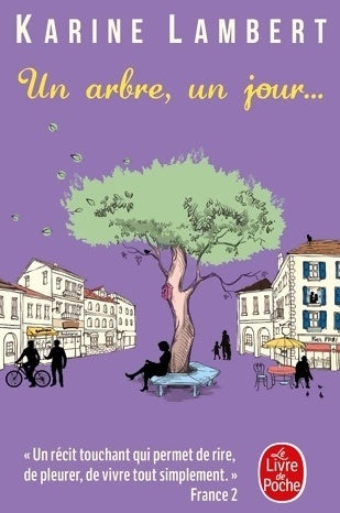 Un arbre, un jour... - Karine Lambert - Livre